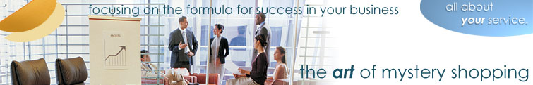 The formula for success in your business. Mystery shopping evaluations service.